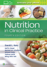 Nutrition in Clinical Practice By David Katz, Ming-Chin Yeh, Joshua Levitt, Kofi D. Essel, Shivam Joshi, Rachel Summer Clair Friedman Cover Image