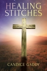 Healing Stitches By Candice Gaddy Cover Image