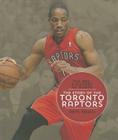 The Story of the Toronto Raptors (NBA: A History of Hoops (30 Titles) Pickup) By Nate Frisch Cover Image