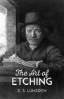 The Art of Etching (Dover Art Instruction) By E. S. Lumsden Cover Image