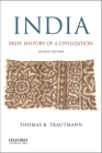India: Brief History of a Civilization By Thomas R. Trautmann Cover Image