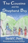 The Cousins and the Shepherd Boy By David C. Perry Cover Image