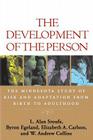 The Development of the Person: The Minnesota Study of Risk and Adaptation from Birth to Adulthood By L. Alan Sroufe, PhD, Byron Egeland, PhD, Elizabeth A. Carlson, PhD, W. Andrew Collins, PhD Cover Image