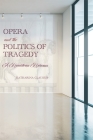 Opera and the Politics of Tragedy: A Mozartean Museum (Eastman Studies in Music #188) By Katharina Clausius Cover Image