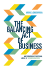 The Balancing Act of Business: Mastering Eight Functional Areas of Business Success By Andrea Chuchvara Cover Image