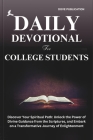 Daily Devotional for College Students: Discover Your Spiritual Path: Unlock the Power of Divine Guidance from the Scriptures, and Embark on a Transfor By Dove Publication Cover Image