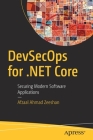 Devsecops for .Net Core: Securing Modern Software Applications By Afzaal Ahmad Zeeshan Cover Image