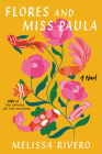 Flores and Miss Paula: A Novel Cover Image
