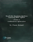 Hands-On Quantum Machine Learning With Python: Volume 2: Combinatorial Optimization By Frank Zickert Cover Image