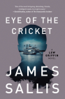 Eye of the Cricket (A Lew Griffin Novel #4) By James Sallis Cover Image