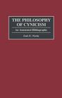 The Philosophy of Cynicism: An Annotated Bibliography (Bibliographies and Indexes in Philosophy #4) By Luis E. Navia Cover Image