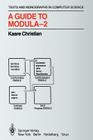 A Guide to Modula-2 (Monographs in Computer Science) Cover Image