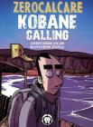 Kobane Calling: Greetings from Northern Syria By Zerocalcare, Zerocalcare (Artist) Cover Image