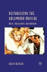 Destabilizing the Hollywood Musical: Music, Masculinity and Mayhem By K. Kessler Cover Image