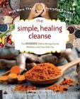 The Simple, Healing Cleanse: The Ayurvedic Path to Energy, Clarity, Wellness, and Your Best You By Kimberly Larson, Claudia Welch Cover Image