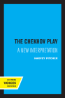 The Chekhov Play: A New Interpretation By Harvey Pitcher Cover Image