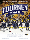 Tourney Time: Stories from the Minnesota Boys State Hockey Tournament By David La Vaque, L. R. Nelson, Neal Broten (Foreword by) Cover Image
