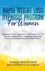 Rapid Weight Loss Hypnosis Program For Women Beginners 21 Day Hypnosis & Affirmations For Fat Burning, Calorie Blast, Mindfulness, Emotional Eating & By Guided Meditations & Self-Hypnosis Cover Image