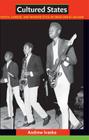 Cultured States: Youth, Gender, and Modern Style in 1960s Dar Es Salaam By Andrew Ivaska Cover Image