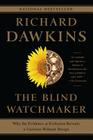 The Blind Watchmaker: Why the Evidence of Evolution Reveals a Universe without Design By Richard Dawkins Cover Image