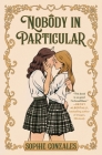 Nobody in Particular By Sophie Gonzales Cover Image