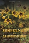 Broken Kola-Nuts on Our Grandmother's Grave Cover Image
