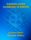 Gaming Guide - Gambling in Europe: Illustrated Edition By Nicolae Sfetcu Cover Image