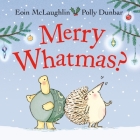 Merry Whatmas? By Eoin McLaughlin, Polly Dunbar (Illustrator) Cover Image