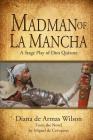 Madman of La Mancha: A Stage Play of Don Quixote Cover Image