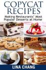 Copycat Recipes Making Restaurants' Most Popular Desserts at Home: ***Black and White Edition*** By Lina Chang Cover Image