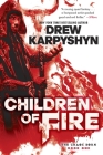 Children of Fire (The Chaos Born, Book One) By Drew Karpyshyn Cover Image