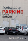 Rethinking Parking: Planning and Urban Design Perspectives By David Mepham Cover Image