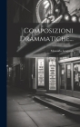 Composizioni Drammatiche... By Monaldo Leopardi (Conte) Cover Image