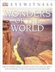 Eyewitness Wonders of the World: Take an Incredible Journey Around the World's Most Awesome Sights—from the Pyram (DK Eyewitness) By DK Cover Image