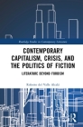 Contemporary Capitalism, Crisis, and the Politics of Fiction: Literature Beyond Fordism (Routledge Studies in Contemporary Literature) By Roberto del Valle Alcalá Cover Image