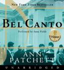 Bel Canto CD By Ann Patchett, Anna Fields (Read by) Cover Image