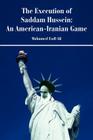 The Execution of Saddam Hussein: An American-Iranian Game By Mohamed F. Siddig Cover Image