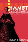 Hamlet Made Simple and Other Essays By David P. Gontar Cover Image