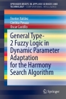 General Type-2 Fuzzy Logic in Dynamic Parameter Adaptation for the Harmony Search Algorithm By Fevrier Valdez, Cinthia Peraza, Oscar Castillo Cover Image