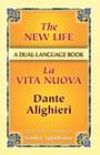 The New Life/La Vita Nuova: A Dual-Language Book (Dover Dual Language Italian) By Dante Alighieri, Stanley Appelbaum (Editor), Stanley Appelbaum (Translator) Cover Image