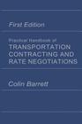 Practical Handbook of Transportation Contracting and Rate Negotiations: 1st Edition Cover Image