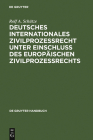 Deutsches Internationales Zivilprozessrecht Unter Einschluss Des Europäischen Zivilprozessrechts (de Gruyter Handbuch) Cover Image