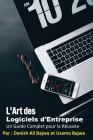 L'Art Du Logiciel D'Entreprise: Un Guide Complet pour la Réussite Cover Image