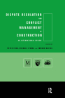 Dispute Resolution and Conflict Management in Construction: An International Perspective Cover Image