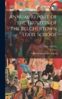 Annual Report of the Trustees of the Belchertown State School; 1923-1939 INC By Belchertown State School (Created by) Cover Image