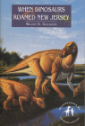 When Dinosaurs Roamed New Jersey By William Gallagher Cover Image