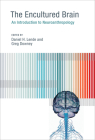 The Encultured Brain: An Introduction to Neuroanthropology Cover Image