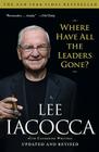 Where Have All the Leaders Gone? By Lee Iacocca Cover Image