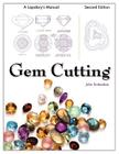 Gem Cutting: A Lapidary's Manual, 2nd Edition By John Sinkankas Cover Image