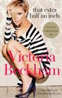 That Extra Half an Inch: Hair, Heels and Everything in Between By Victoria Beckham Cover Image